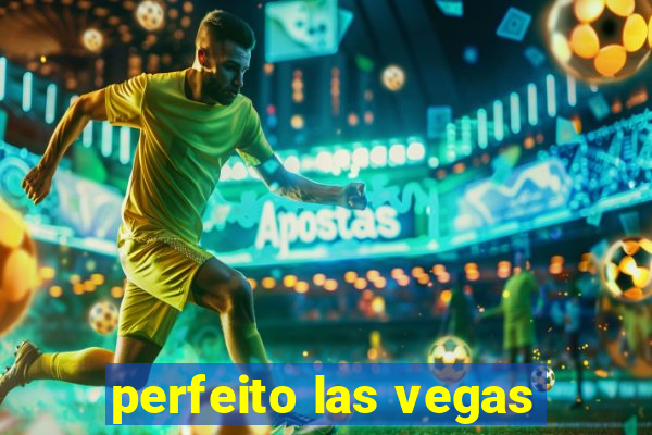 perfeito las vegas