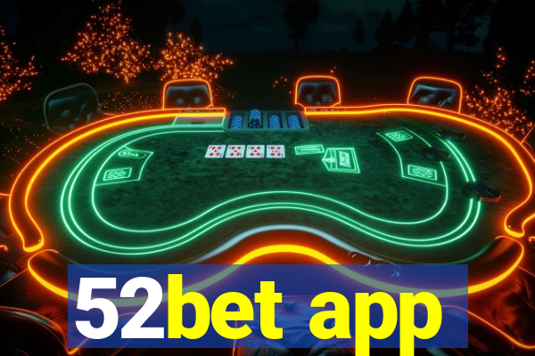 52bet app