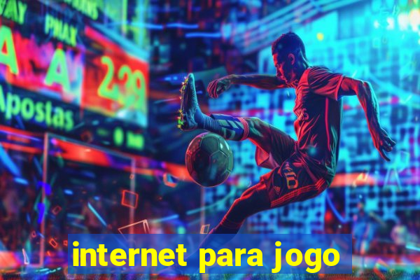 internet para jogo