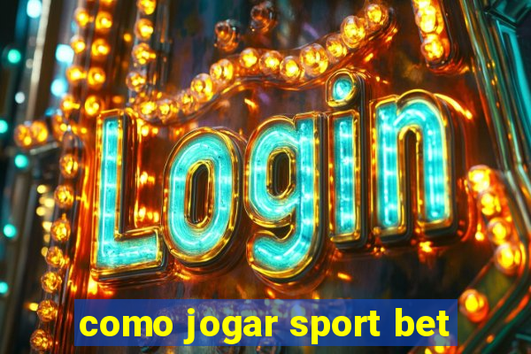 como jogar sport bet