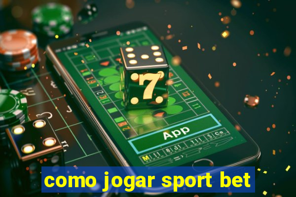 como jogar sport bet