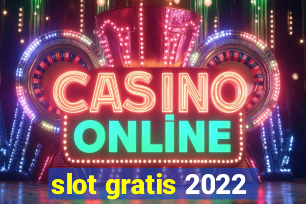 slot gratis 2022