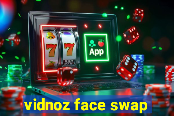 vidnoz face swap