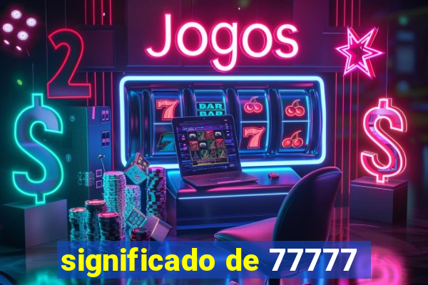 significado de 77777