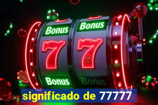 significado de 77777