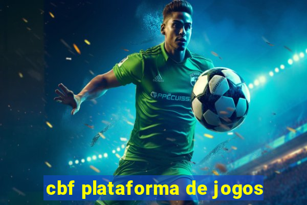 cbf plataforma de jogos