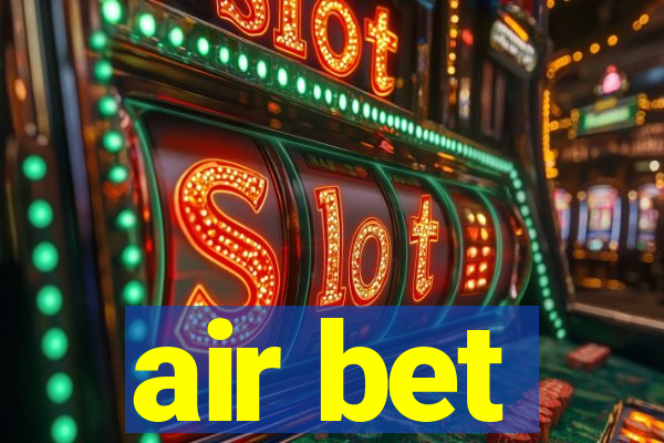 air bet