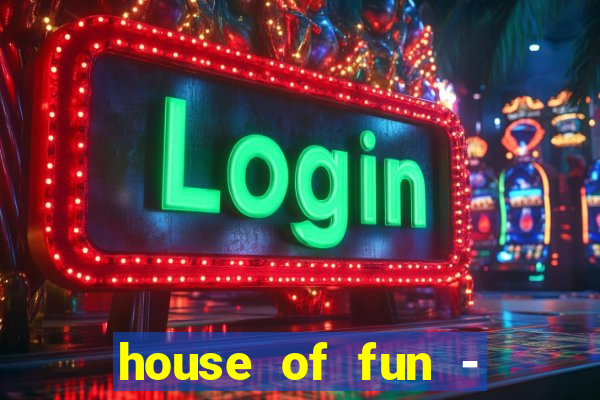 house of fun - casino slots