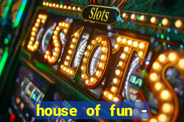 house of fun - casino slots