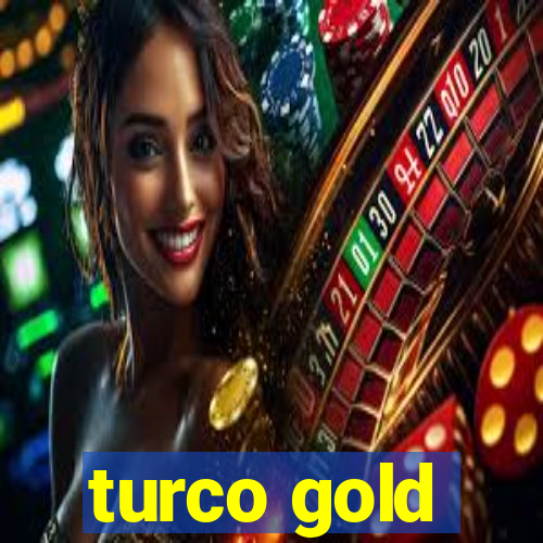 turco gold