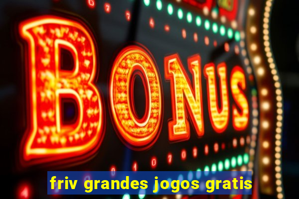 friv grandes jogos gratis