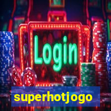 superhotjogo