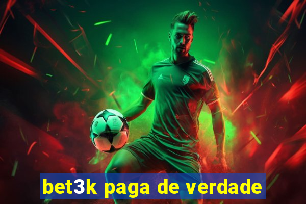 bet3k paga de verdade