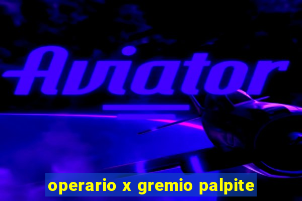 operario x gremio palpite