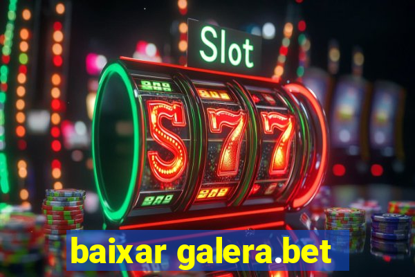 baixar galera.bet