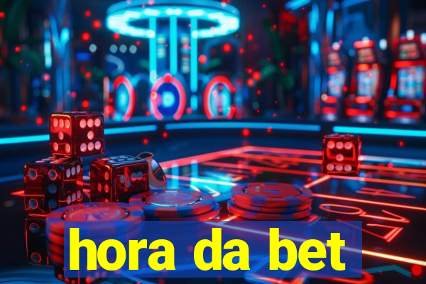 hora da bet