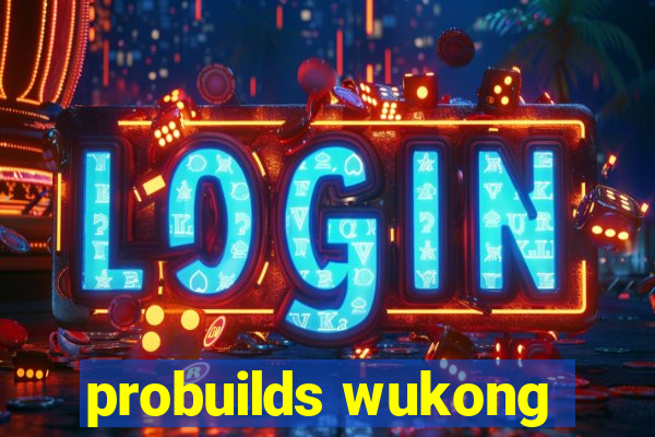 probuilds wukong