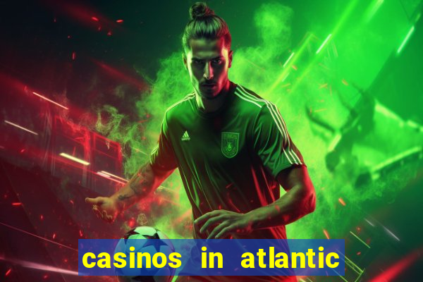 casinos in atlantic city new jersey