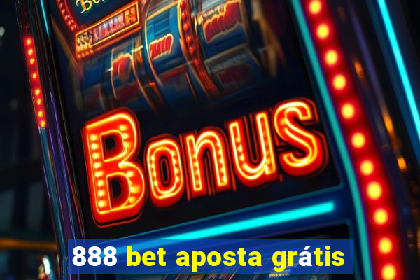 888 bet aposta grátis