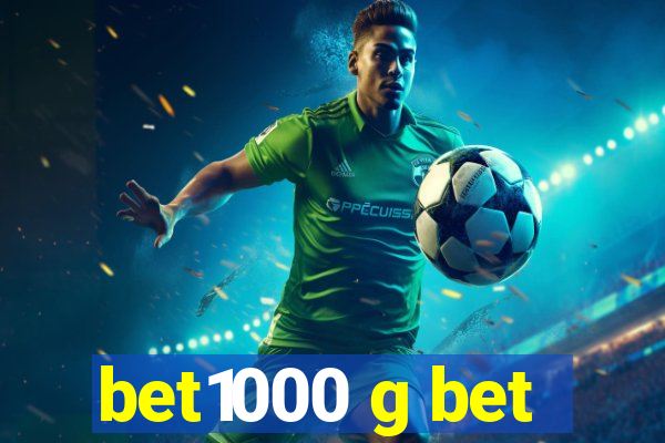 bet1000 g bet