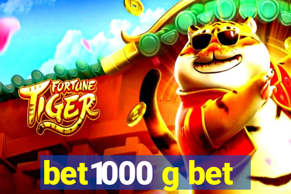 bet1000 g bet