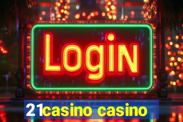 21casino casino