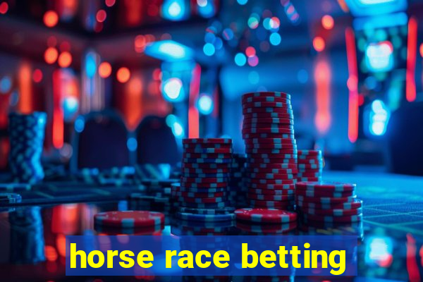 horse race betting