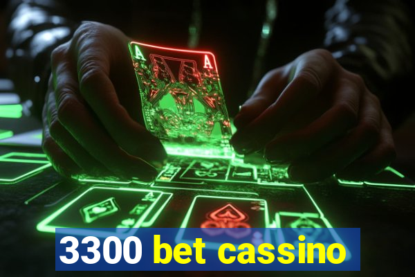 3300 bet cassino