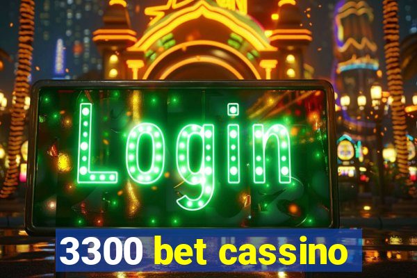 3300 bet cassino