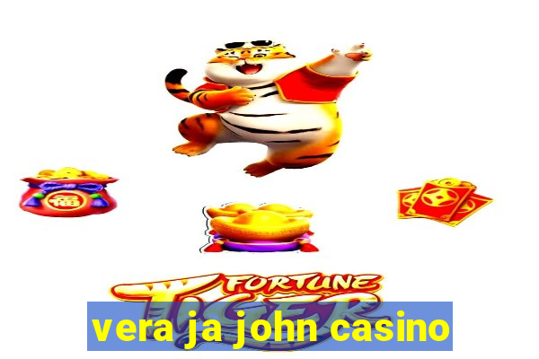 vera ja john casino