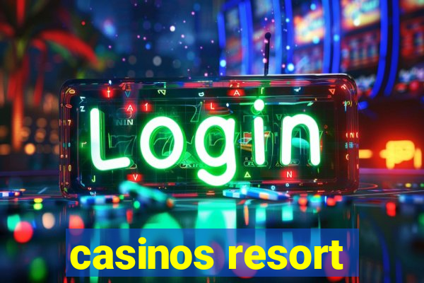 casinos resort