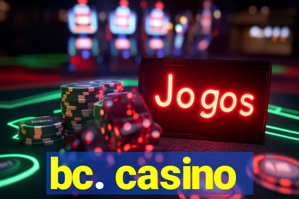 bc. casino