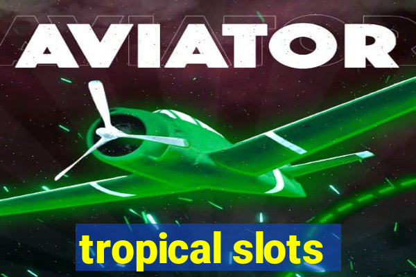 tropical slots