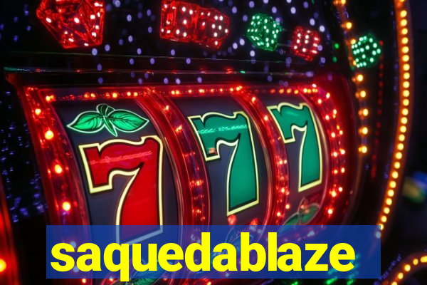 saquedablaze