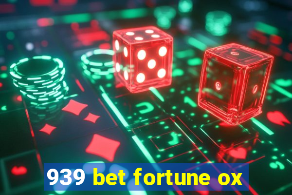 939 bet fortune ox