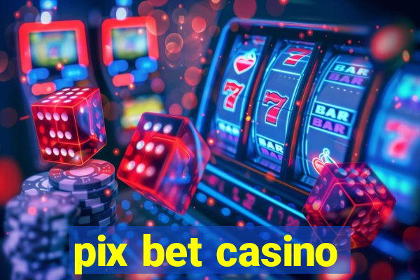 pix bet casino