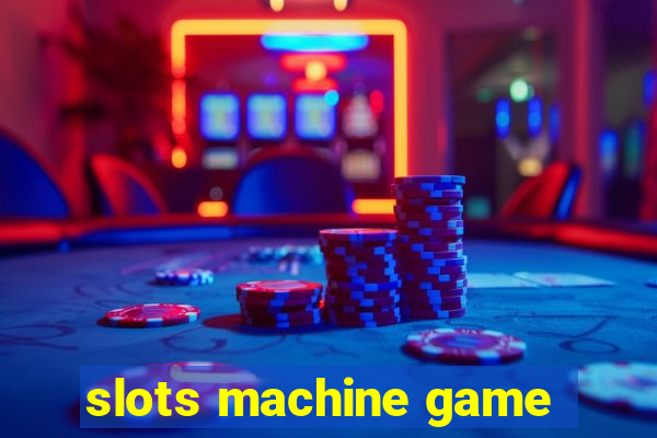 slots machine game