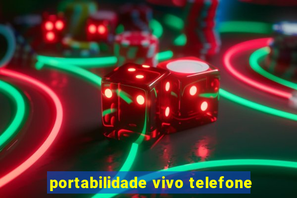 portabilidade vivo telefone