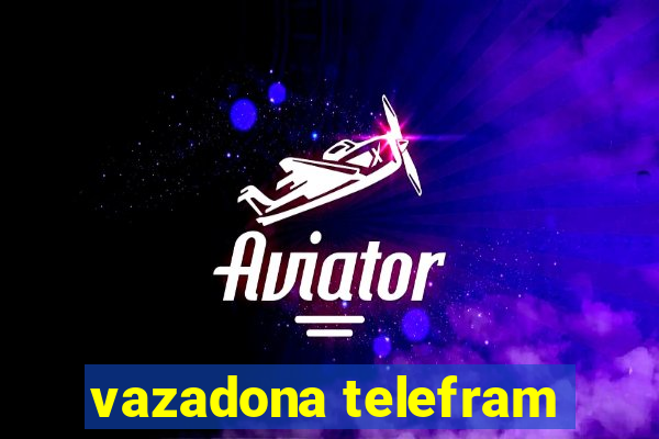 vazadona telefram