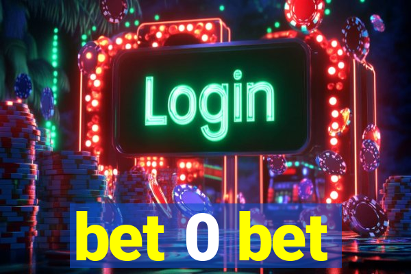 bet 0 bet