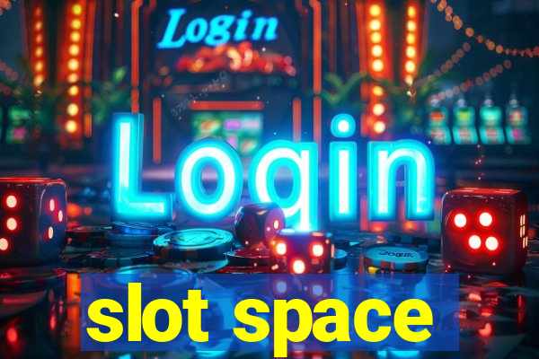 slot space