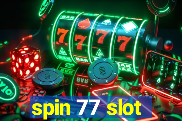 spin 77 slot