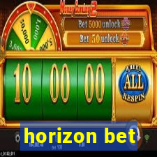 horizon bet