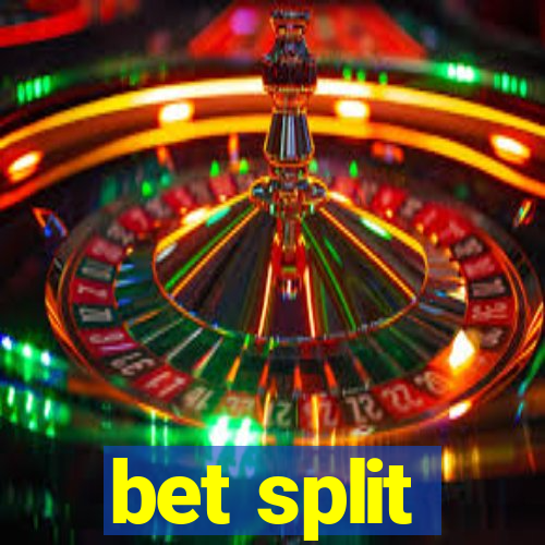 bet split