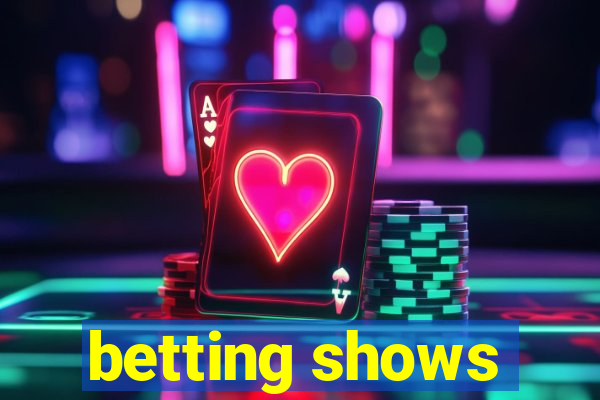 betting shows