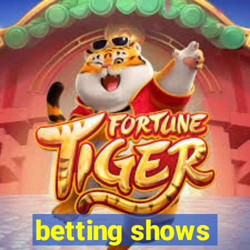 betting shows