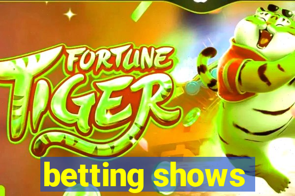 betting shows