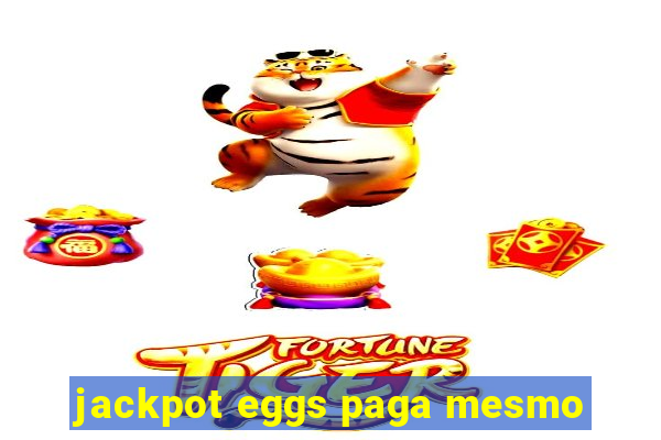 jackpot eggs paga mesmo