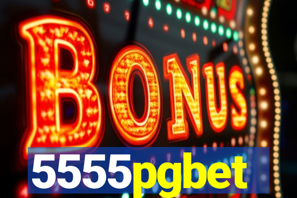 5555pgbet