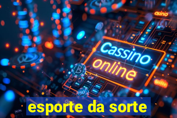 esporte da sorte